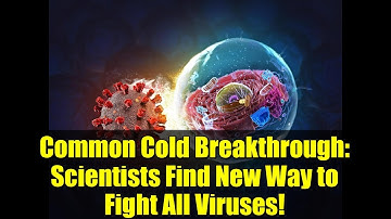 Common Cold Breakthrough: Scientists Find New Way to Fight All Viruses!