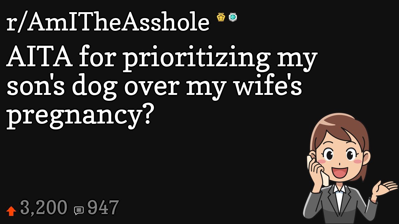 AITA for prioritizing my son's dog over my wife's pregnancy? - YouTube
