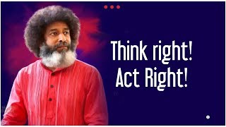 Think right! Act Right!