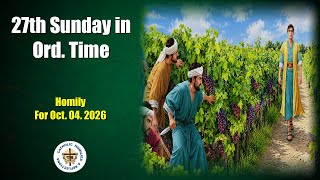 27th Sunday in Ordinary Time / Year A / Homy for October 04. 2026