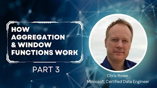 Episode 9 Part 3 - How Aggregation & Window Functions Work