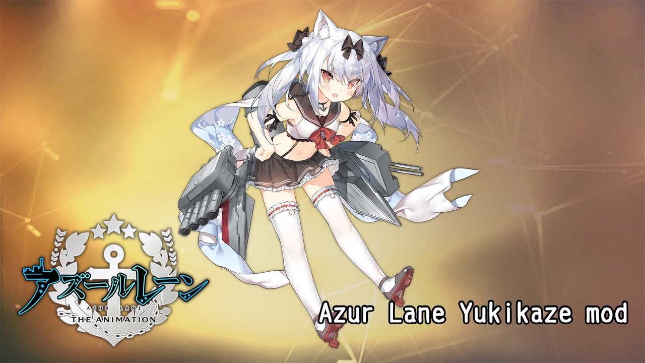 Azur Lane Yukikaze Mod Introduction アズールレーン雪風mod 紹介 Youtube