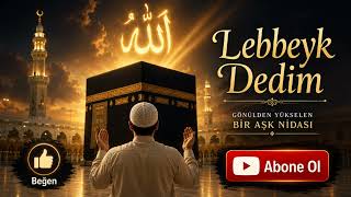 Lebbeyk Dedim Kâbe Temalı Coşkulu İlahi Sadece Def