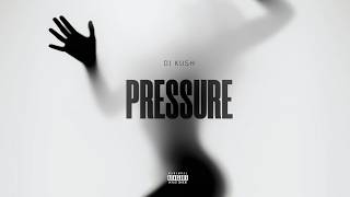 DJ Kush - Pressure [Amapiano]