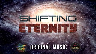 Shifting Eternity - Original Music by Colourful Energy & Kingers Music