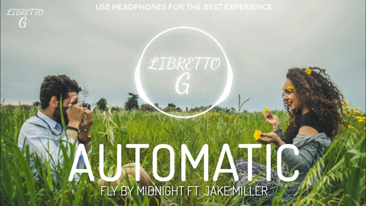 Fly By Midnight - Automatic(Lyrics) ft. Jake Miller