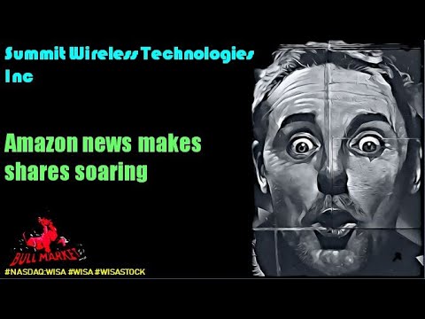 wisa stock New Summit Wireless Technologies Inc Amazon news makes shares soaring - wisa stock #wisa