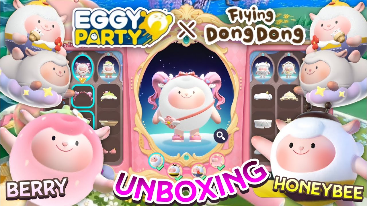 EGGY PARTY | FLYING DONGDONG COLLABORATION + UNBOXING DONGDONG BERRY & HONEYBEE 