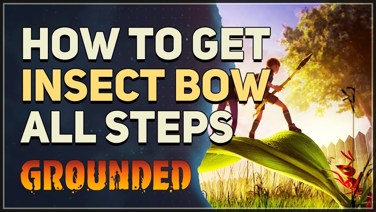 How to get Insect Bow Grounded YouTube