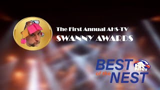 BEST OF THE NEST - The Swanny Awards!