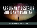 Arruinar y Destruir, Edificar y Plantar