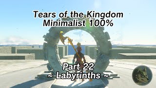 Tears of the Kingdom Minimalist 100% Part 22 - Labyrinths