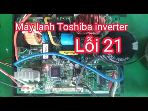 máy lạnh Toshiba inverter R32 lỗi 21 cục nóng chạy một lúc tắt