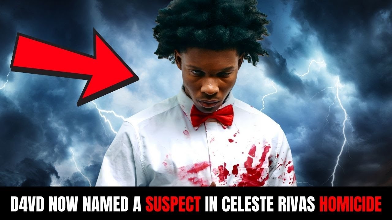 BREAKING | D4VD named as SUSPECT in Celeste Rivas Homicide! - YouTube