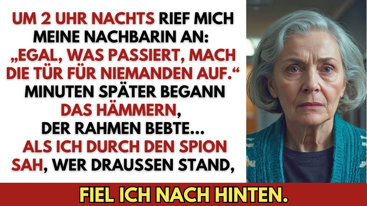 Meine Nachbarin rief mich um 2 Uhr morgens an: „Öffne niemandem die Tür!“ Dann … das Hämmern …