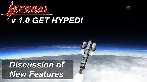 Kerbal Space Program 1.0 Update for 4/27/15 - New Features, Missions, and Resources