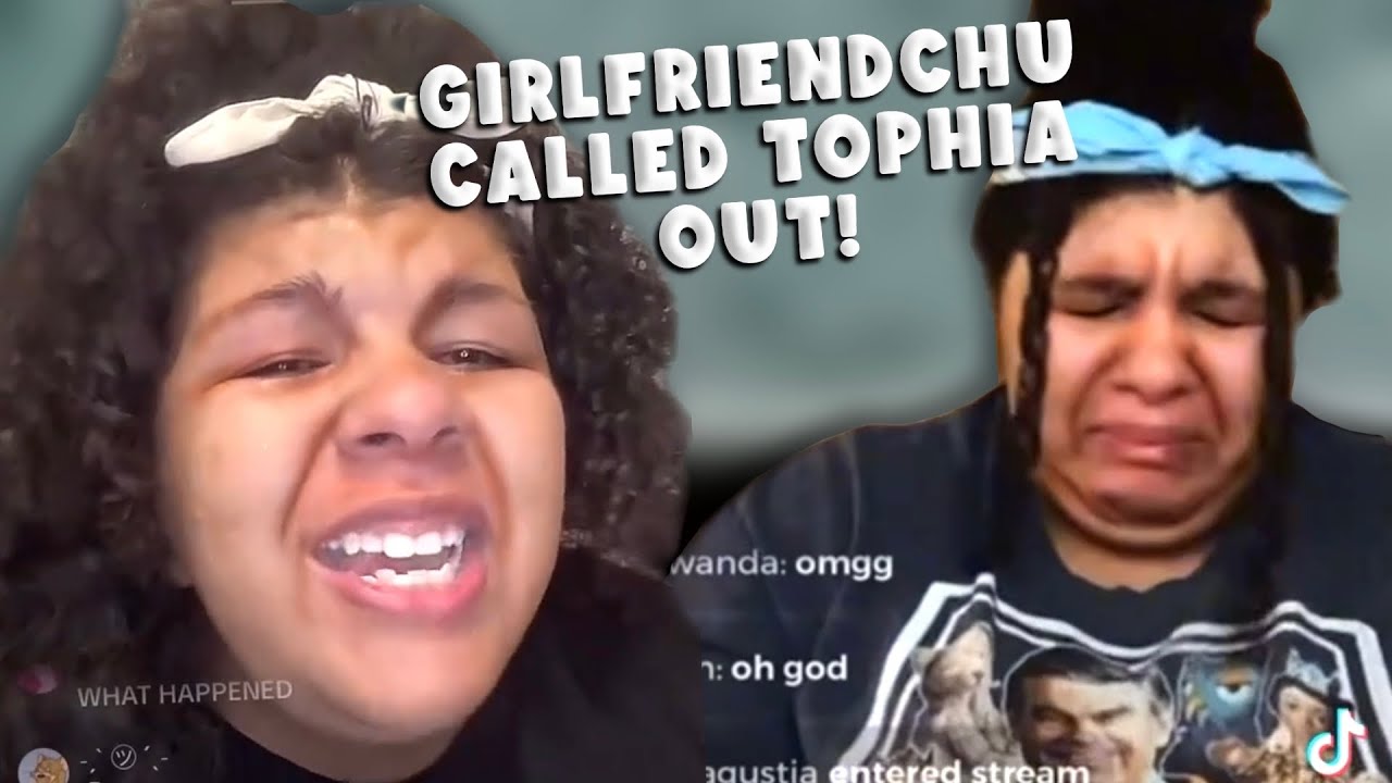 Tophia FINALLY ADDRESSES “GIRLFRIENDCHU”… | Chuverse Updates
