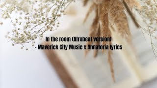 In the room (afrobeat version)  Maverick City Music x Annatoria