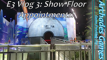 My Show Floor Appointments At E3 2019! - E3 Vlog 3