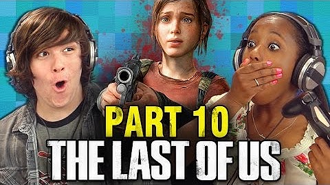 THE LAST OF US: PART 10 (Teens React: Gaming)