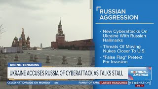 Ukraine accuses Russia of cyberattacks | Morning in America