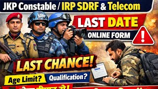 JKP Constable Online Form Last Date Today 😱 Armed IRP SDRF Telecom Photographer | Don’t Miss