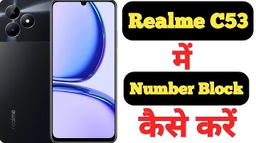 How to block any number in Realme C53 || how to add any number in blacklist on Realme C53 ||