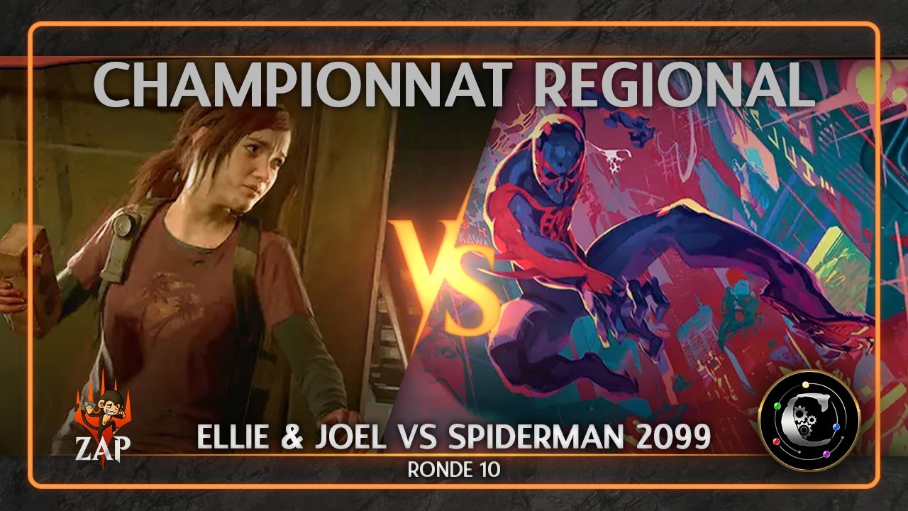 Championnat Régional ZAP [CDF 2026] - Ronde 10 - Ellie & Joël VS Spider-Man 2099 | Duel Commander