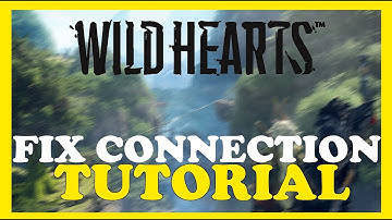 Wild Hearts  – How to Fix Connection Issues – Complete Tutorial