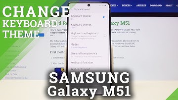 How to Change Keyboard Theme in SAMSUNG Galaxy M51 – Keyboard Settings