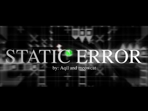 IT'S FINISHED! "Static Error" by Aqil and Meowcat