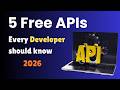 5 Free APIs Every Developer Should Know (2026)