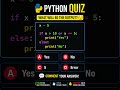🔥 Can You Solve This Python Logic Quiz? 🤯 #Shorts
