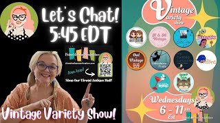 Lets Chat! Vintage Variety Show Train Kick-Off! Virtual Antique Marketplace Parade!