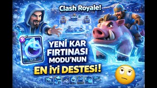 CLASH ROYALE! | Yeni Kar Fırtınası Modu'nun En iyi Destesi! |