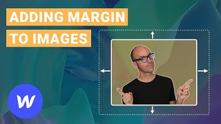 How To Add Images With Margin in Webflow