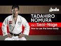 TADAHIRO NOMURA'S JUDO CLINIC【NOMURA DOJO ONLINE】VOL.1 SEOI-NAGE -HOW TO USE THE LOWER BODY-