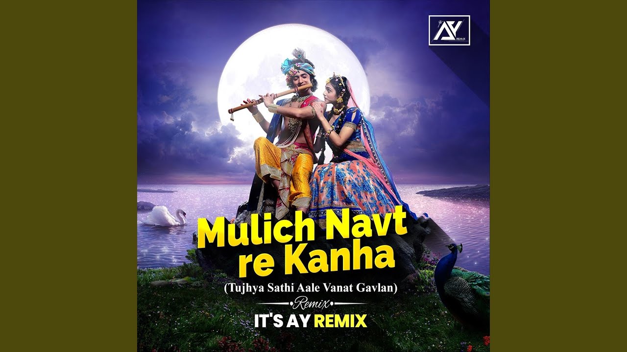 Mulich Navt Re Kanha (Tujhya Sathi Aale Vanat Gavlan) (Remix) - YouTube