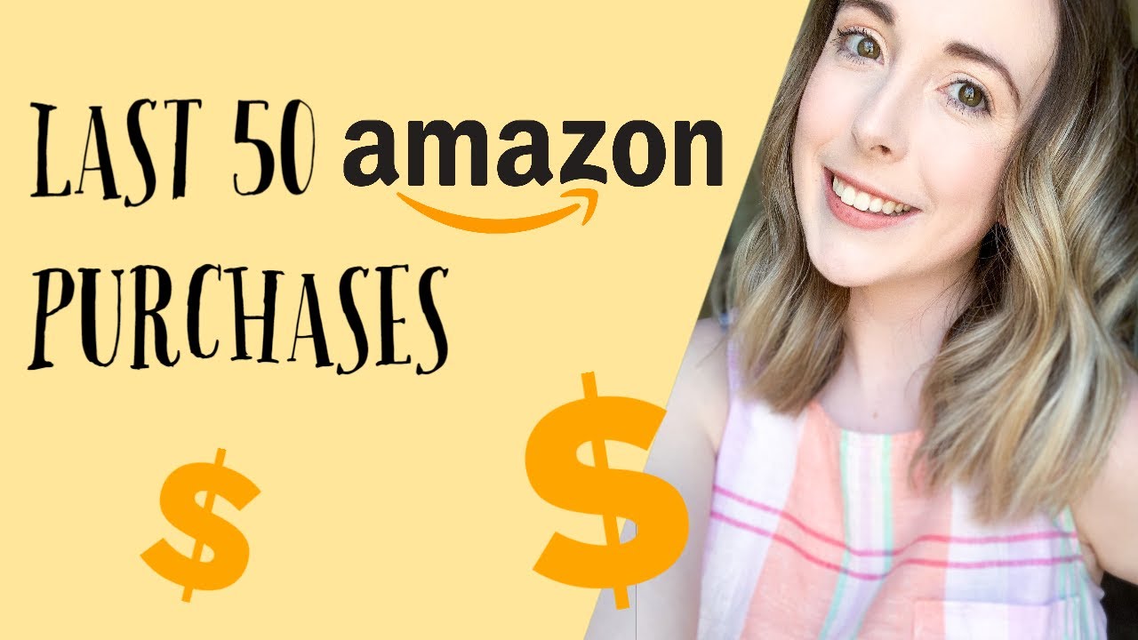 LAST 50 AMAZON PURCHASES TOP YouTube