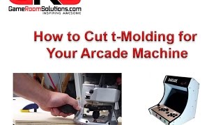 How to Cut T Molding Slots for an Arcade Machine