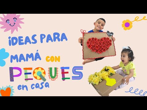 MANUALIDADES PARA HACER CON NIÑOS PARA EL DÍA DE LAS MADRES