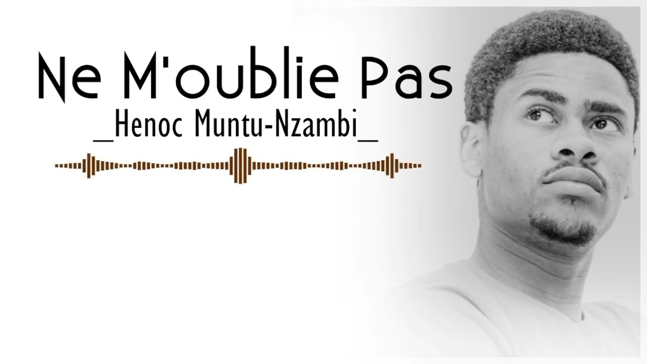 Ne M'oublie pas de Fr henoc muntu
