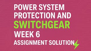 Power system protection and switchgear week 6 assignment solution NPTEL #engineering #shailendra_ee 