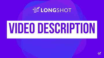 LongShot AI Video Description