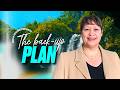 THE BACKUP PLAN - Ps Verna Hughes