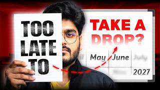 JEE 2027 Drop : Ab Late Ho Gaya Kya? 🤔