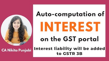 Change in GSTR 3B - Interest calculator on GST portal, Auto-population of interest | Hindi
