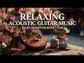Relaxing Acoustic Guitar Music | Peaceful Morning Coffee Vibes &amp; Fingerstyle Guitar Melodies