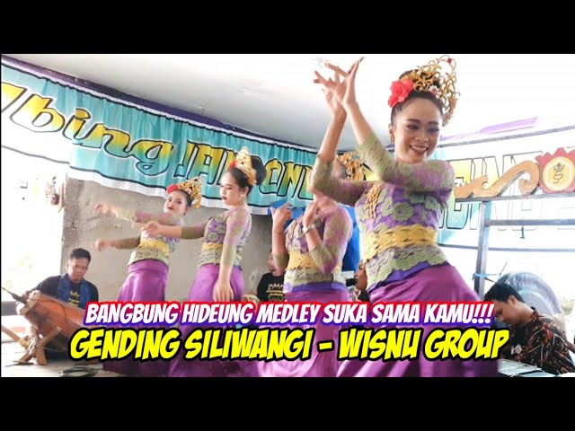 BANGBUNG HIDEUNG MEDLEY SUKA SAMA KAMU || GENDING SILIWANGI - WISNU GROUP class=