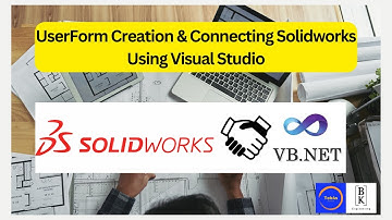 UserForm Creation & Connecting Solidworks Using Visual Studio| Solidworks Automation| BK Engineering